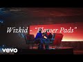 Wizkid Flower Pads Official Lyric Video Wizkid Flower Pads Official Lyric Video