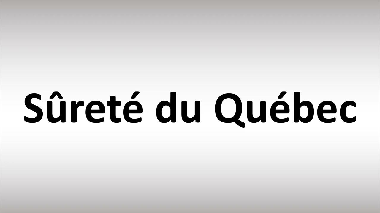 How to Pronounce ''Sûreté du Québec'' Correctly in French YouTube