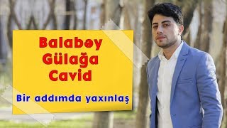 Balabəy Ağayev ft Gülağa Ağayev ft Cavid - Bir Addım da Yaxınlaş Resimi