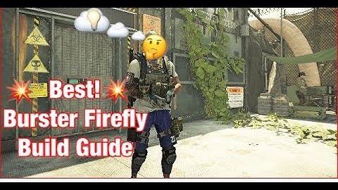 Best Burster Firefly Build Guide |Best Explosive Build|