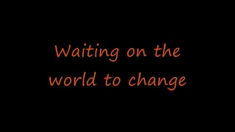 John Mayer - Waiting on the World to Change - Lyrics