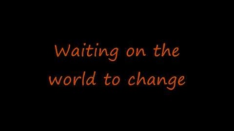 John Mayer - Waiting on the World to Change - Lyrics