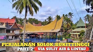 EXPLORE BEAUTIFUL WEST SUMATRA || SOLOK-BUKITTINGGI TRIP VIA SULIT AIR & LINTAU