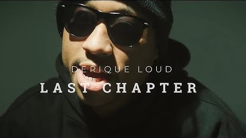Derique Loud - Last Chapter (Music Video)