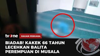 Aksi Pria Paruh Baya Cabuli Bocah 4 Tahun Terekam CCTV Ragam Perkara tvOne