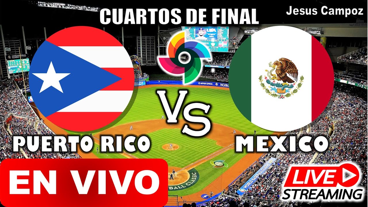 Puerto Rico vs Mexico EN VIVO hoy Cuartos de Final clasico mundial de