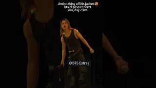 jimin taking off his jacket 🥵 #bts #btselpaso #elpasobts #elpaso #jimin #btslive #btsarirangconcert