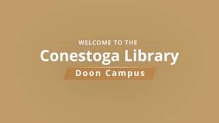Welcome to the Conestoga College Library at Doon Campus!
