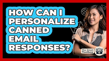 How Can I Personalize Canned Email Responses? - TheEmailToolbox.com