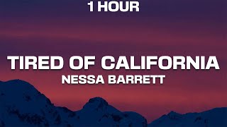 [1 Hour] Nessa Barrett - Tired Of California (Lyrics)