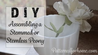 Making a Peony Part 2- Assembling  Stemmed and Stemless Peonies