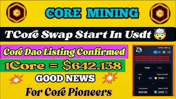 Good News 🎉| Core Dao Listing Confirmed 😱 TCore Swap to Usdt Start 🤯🎉 | 1Core = $642 🤑🎉 #bitcoin #pi