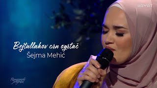 ®️Šejma Mehić | Bejtullahov crn ogrtač (Ramazanski program)