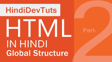 HTML in hindi part 02 | Global structure and html basic tags