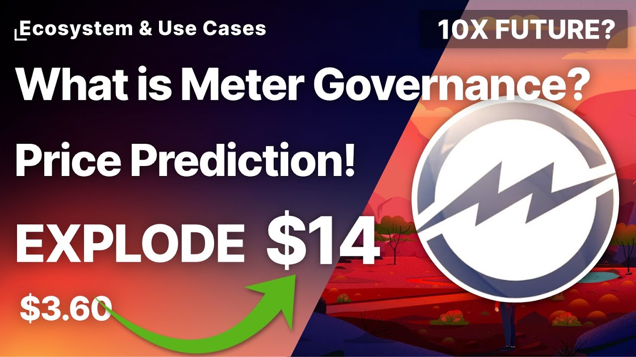What is Meter Governance? Ecosystem / Use Cases! Price Prediction! $3.60 -  $14 - YouTube