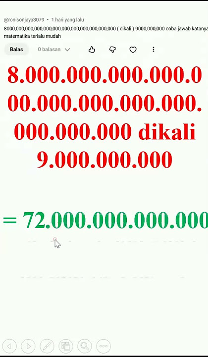 8.000.000.000.000.000.000.000.000.000.000.000.000 dikali 9.000.000.000