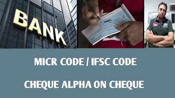 what is MICR and ifsc code and how to find it on cheque / find cheque alpha on cheque /