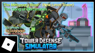 The Mercenary Base (New Level Tower) - Tower Defense Simulator Animation