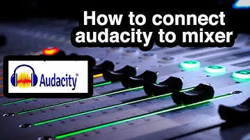 learn to connect audacity mixer