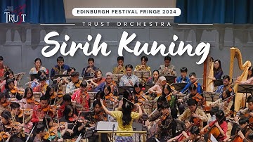 Sirih Kuning | TRUST Orchestra at Edinburgh Festival Fringe 2024