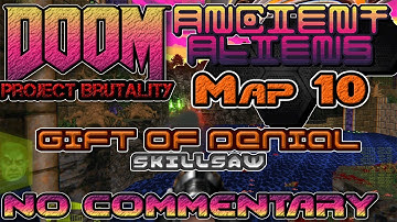 [Project Brutality] Ancient Aliens, Map10: Gift of Denial, No Commentary (Doom II)