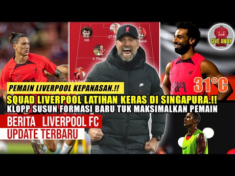 ANGIN77 x alfa77 - LATIHAN KERAS 💪 Klopp Buat Latihan Keras Skuad🔥Darwin Nunez Proses! Suhu Panas Singapore🔴YNWA