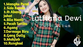 Lutfiana Dewi Full Album Terbaru || Lutfiana Dewi || Mangku Purel,Sido Rondo