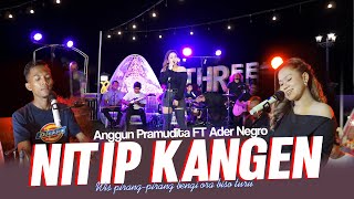 Anggun Pramudita Feat Ader Negro - NITIP KANGEN