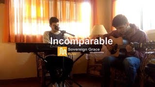 Video thumbnail of "Incomparable (Jesus, There’s No One Like You) - Sovereign Grace Music"