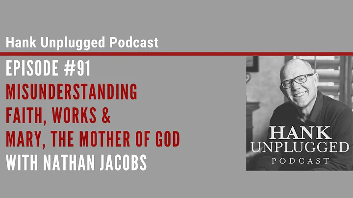 Misunderstanding Faith, Works & Mary, the Mother o...