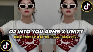DJ INTO YOU ARMS X UNITY STYLE KONDANG REMIX VIRAL TIKTOK TERBARU 2025 JEDAG JEDUG MENGKANE 