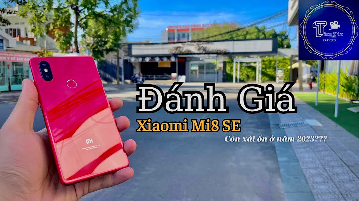 Xiaomi mi 8 se 6gb 64gb đánh giá