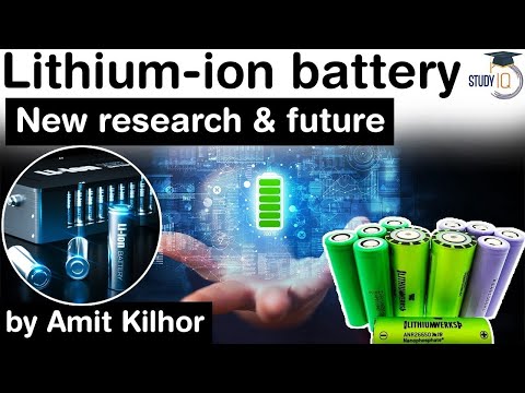 What are Lithium ion batteries? Latest research & future of lithium ion battery, S&T Current