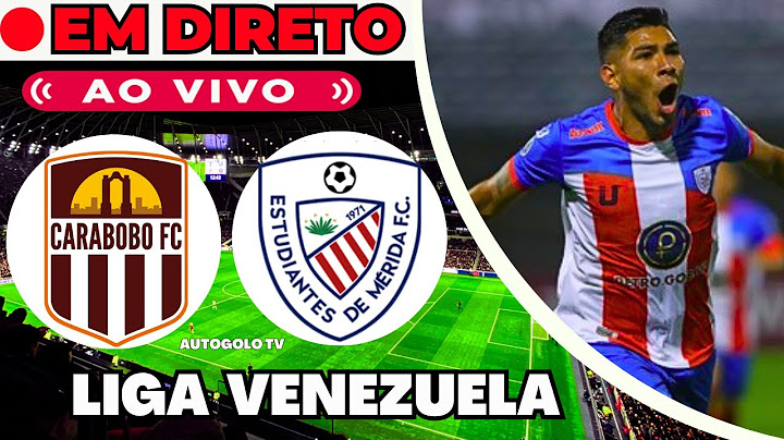 🔴CARABOBO X ESTUDIANTES DE MÉRIDA ( EM DIRETO ) PRIMERA DIVISION LIGA VENEZUELA | JOGO AO VIVO