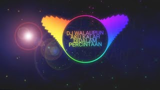 Dj walaupun aku kalah dalam percintaan -benang biru viral tik tok 2022