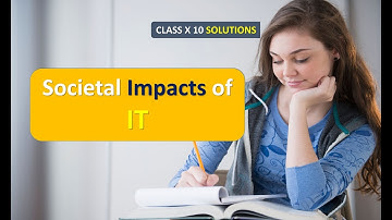 CLASS 10 X COMPUTER SCIENCE SOLUTIONS CHAPTER 9 SOCIETAL IMPACTS OF IT PART 1