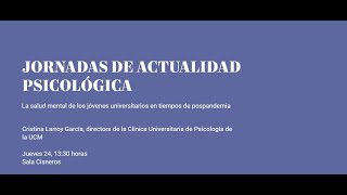 Jornadas de Actualidad Psicológica, por Cristina Larroy García. 24/11/2022