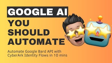 How to integrate Google GenerativeAI with CyberArk Identity Flows in 10 mins (Step by step guide)