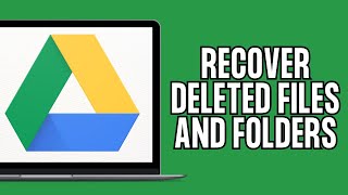 how to recover permanently deleted files and folders in google drive