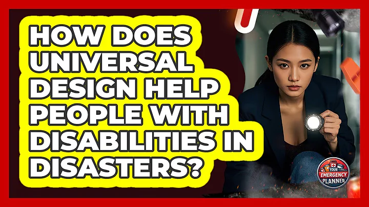 How Does Universal Design Help People With Disabilities In Disasters? - Your Emergency Planner
