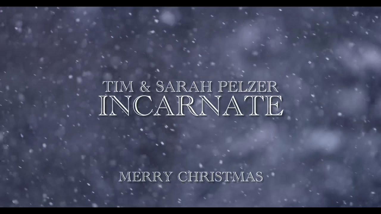 Incarnate - Tim & Sarah Pelzer