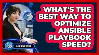 What's The Best Way To Optimize Ansible Playbook Speed? - Cloud Stack Studio