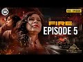 Old Ways, New Beginnings | Episode 5 | FIRE