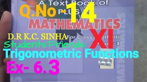 Bihar Board Math XI K.C SINHA Ex- 6.3 Q.No - 14 Trigonometric Functions Ka Solution.