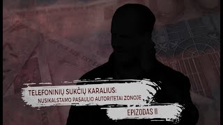 TELEFONINIŲ SUKČIŲ KARALIUS -II: Zonos bosai  KRIMINALINĖ LIETUVOS ZONA su Dailiumi Dargiu - SE2_14