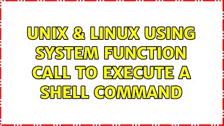 Unix & Linux: Using system function call to execute a shell command