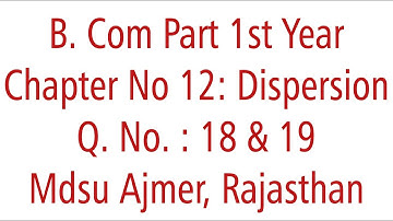 Statistics Ch 12 Q. No. 18 & 19 Dispersion MDSU Ajmer B. Com Part 1st Year