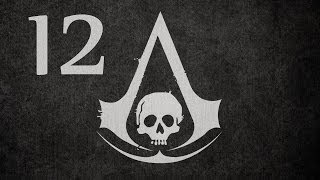 Assassins Creed IV - Walkthrough Gameplay - Part 12 @TomWalksThrough