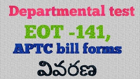 EOT-141,Departmental test, APTC bill forms,