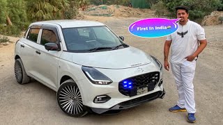 भारत की पहली SWIFT 2024 MODIFIED🇮🇳❤️- 11 Lakhs | EXCLUSIVE EPISODE